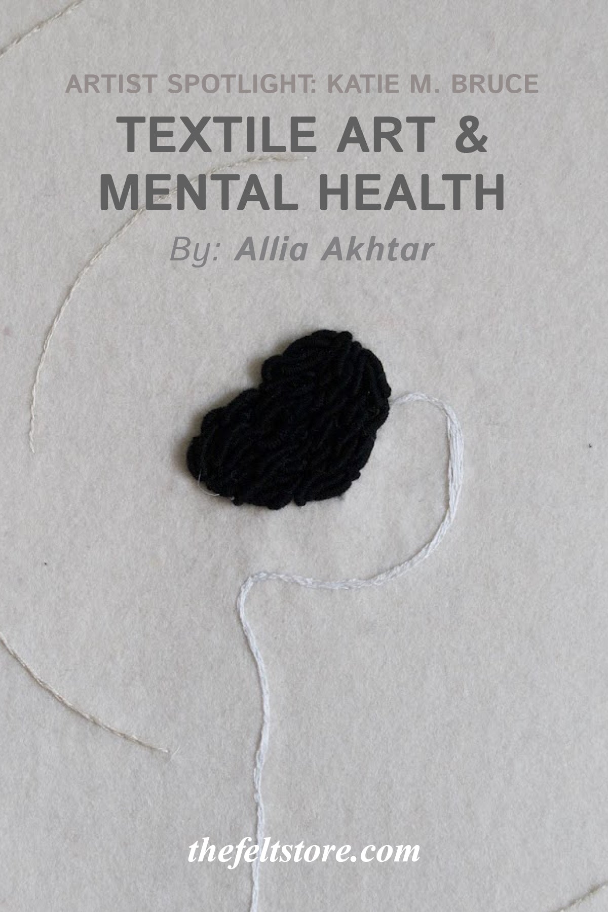 Textile Art: Things I Have Felt, Art & Mental Health- Katie M. Bruce