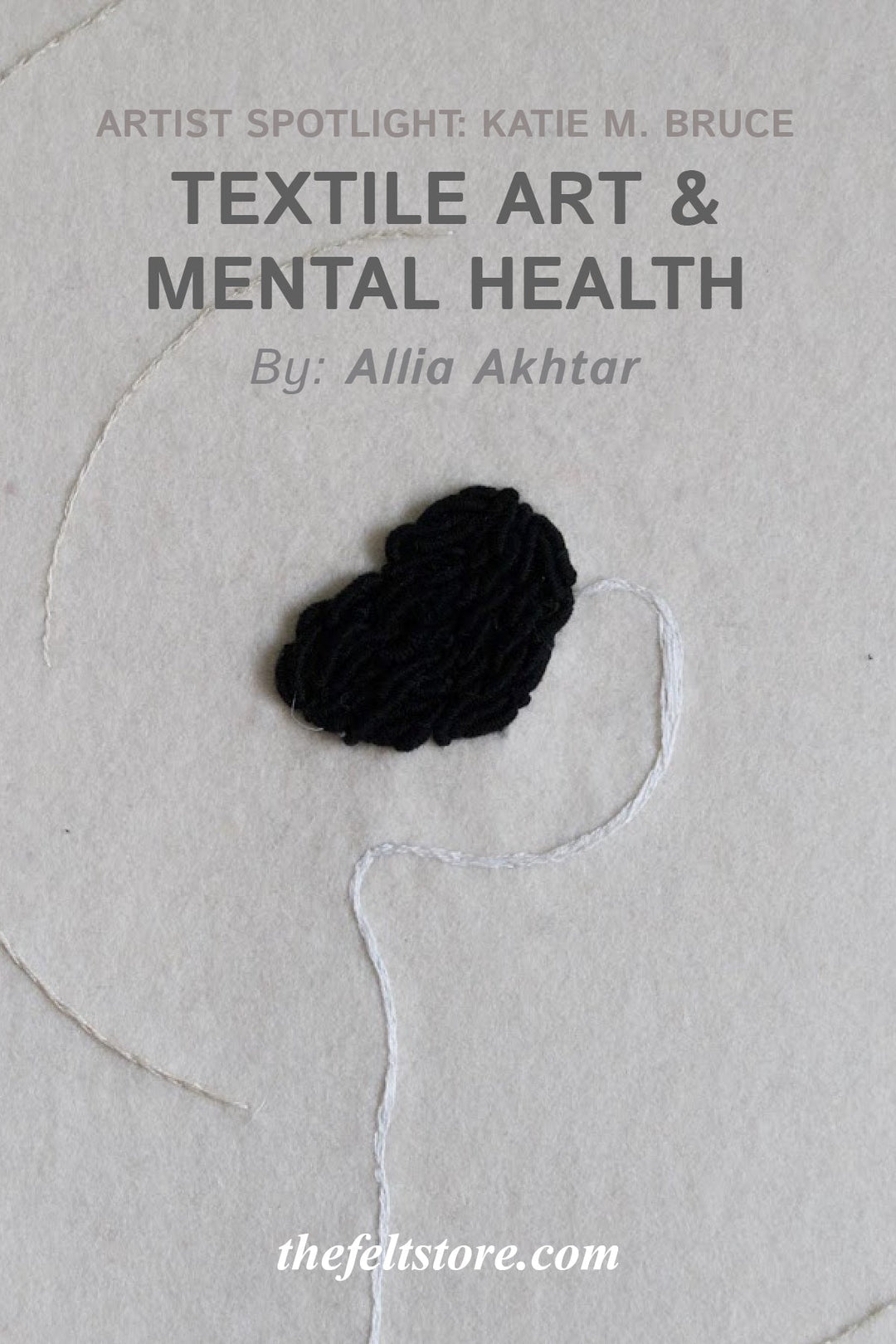 Textile Art: Things I Have Felt, Art & Mental Health- Katie M. Bruce