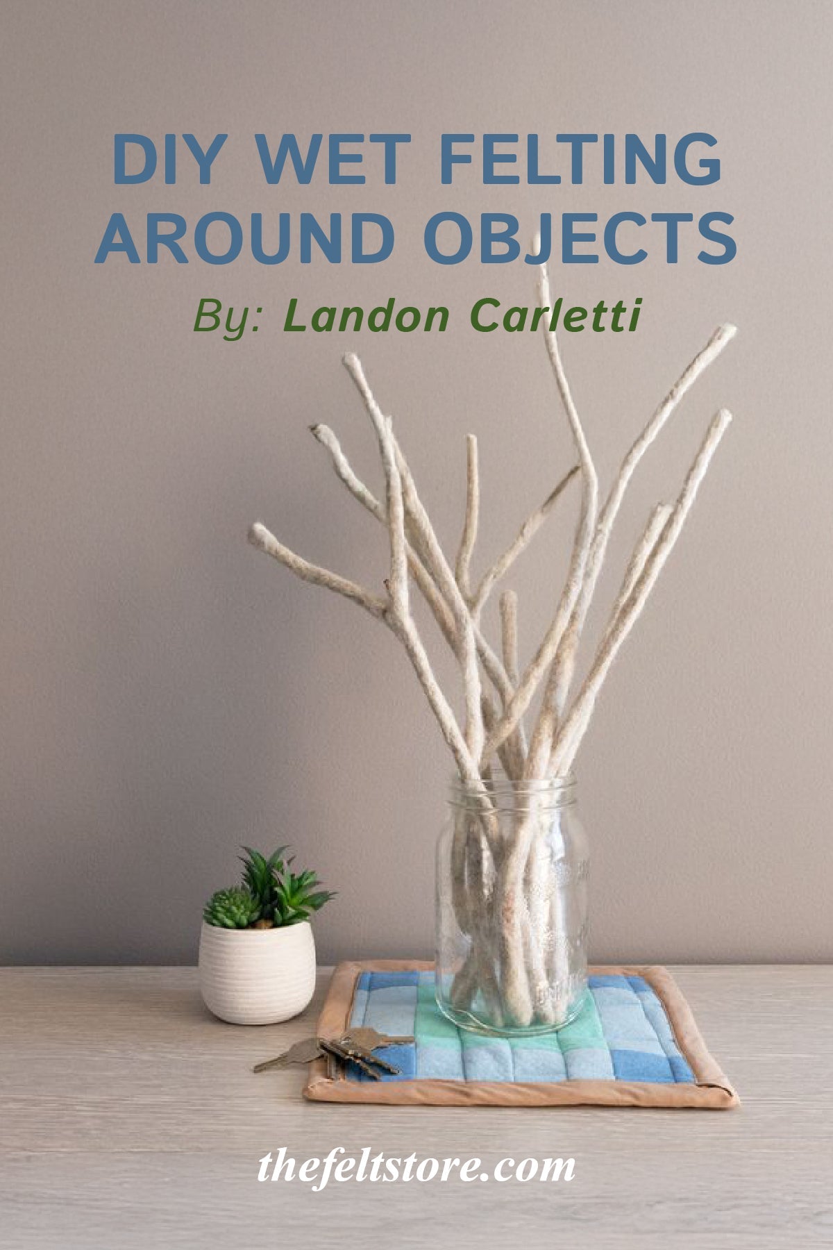 DIY Wet Felting Around Objects