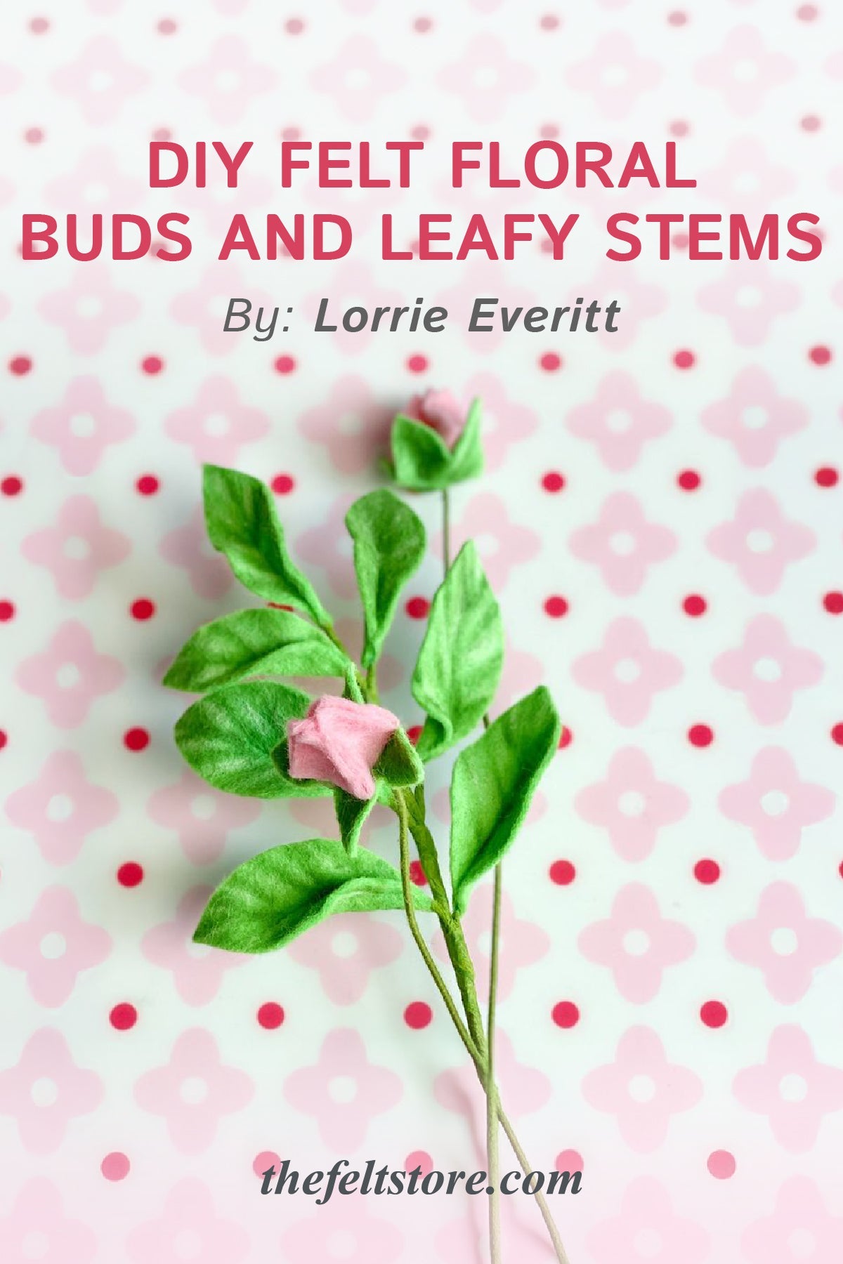 DIY Felt Floral Buds and Leafy Stems
