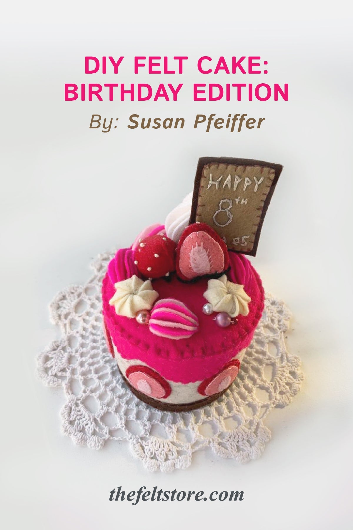 DIY Felt Cake: Birthday Edition